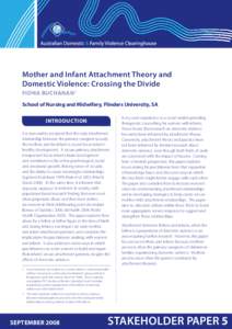 1  Mother and Infant Attachment Theory and Domestic Violence: Crossing the Divide Fiona Buchanan 1 School of Nursing and Midwifery, Flinders University, SA