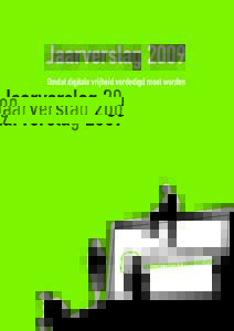 Jaarverslag 2009 Omdat digitale vrijheid verdedigd moet worden Colofon Stichting Bits of Freedom (BOF) Postbus 10746
