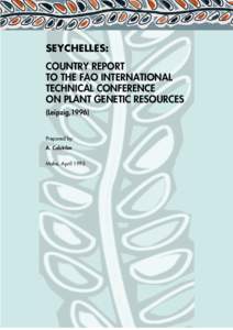 SEYCHELLES: COUNTRY REPORT TO THE FAO INTERNATIONAL TECHNICAL CONFERENCE ON PLANT GENETIC RESOURCES (Leipzig,1996)