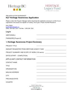 PRE-APPLICATION WORKSHEET  HLF Heritage Awareness Application Please contact the Program Manager before beginning the application process to confirm if your organization and project are eligible for funding, and to get a