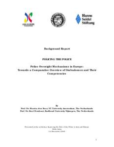 Background Report  POLICING THE POLICE Police Oversight Mechanisms in Europe: Towards a Comparative Overview of Ombudsmen and Their Competencies