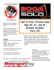 Facebook.com/IndySCCA  www.indyscca.org $50/day for SCCA Members $65/day for Non-SCCA Members* *Non-SCCA members will be required to fill out a Weekend