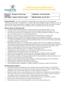 CAMP FIRE ALASKA JOB DESCRIPTION SCHOOL AGE PROGRAM (SAP) COORDINATOR Reports to: Manager of School Age Supervises: Activity Specialist