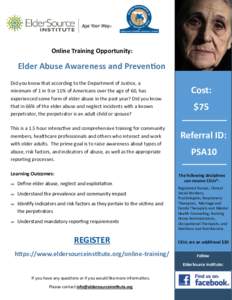 Online Training Opportunity:  Elder Abuse Awareness and Prevention Did you know that according to the Department of Justice, a minimum of 1 in 9 or 11% of Americans over the age of 60, has experienced some form of elder 