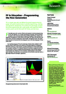 Computer Science  F# in Education – Programming the New Generation F# is a simple, type-safe, and efficient functional programming language with special expressiveness in parallel programming, scripting, and algorithmi