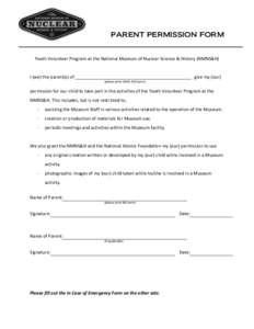 PARENT PERMISSION FORM  Youth Volunteer Program at the National Museum of Nuclear Science & History (NMNS&H) I (we) the parent(s) of