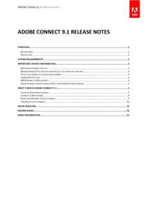 Adobe Connect 9.1: Release Notes  ADOBE CONNECT 9.1 RELEASE NOTES OVERVIEW .................................................................................................................................................