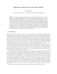 Distributed Agreement in Tile Self-Assembly Aaron Sterling? Department of Computer Science, Iowa State University.  Abstract. Laboratory investigations have shown that a formal theory of fault-tole