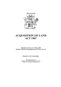 Queensland  ACQUISITION OF LAND ACT[removed]Reprinted as in force on 12 May 1999