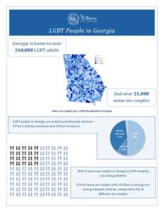 LGBT People in Georgia Georgia is home to over 260,000 LGBT adults Same-sex couples per 1,000 households in Georgia