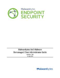 Malwarebytes Anti-Malware Unmanaged Client Administrator Guide VersionJuly 2016  Notices