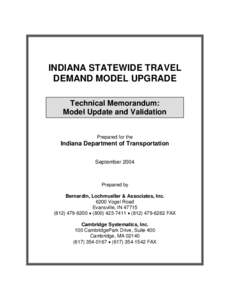 INDIANA STATEWIDE TRAVEL DEMAND MODEL UPGRADE Technical Memorandum: Model Update and Validation  Prepared for the