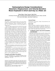 Hydraulophone Design Considerations: Absement, Displacement, and Velocity-Sensitive Music Keyboard in which each key is a Water Jet Steve Mann, Ryan Janzen, Mark Post  University of Toronto, Dept. of Electrical and Compu