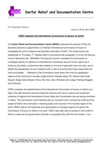Darfur Relief and Documentation Centre ---------------------------------------------------------------------------------------------------------------------------- For Immediate Release Geneva, 08 October 2004 DRDC Suppo