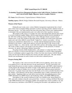 PFRP Annual Report for FY[removed]Evaluating Closed-Area Management Regimes in the Gulf of Mexico, Northwest Atlantic, and Central Pacific Highly Migratory Species Longline Fisheries P.I. Name: David Kerstetter, Virginia