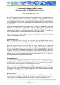 Underfunded Emergencies Window: Response to the 2012 Independent Review CERF secretariat, April 2013 In an effort to continuously review and improve its processes and based on a recommendation of the General Assembly-man
