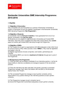    Santander Universities SME Internship ProgrammeEligibility 1.1 Eligibility of Universities
