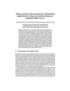 Motion capture and contemporary optimization algorithms for robust and stable motions on simulated biped robots Andreas Seekircher, Justin Stoecker, Saminda Abeyruwan, and Ubbo Visser University of Miami, Department of C