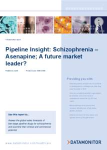 A Datamonitor report  Pipeline Insight: Schizophrenia –