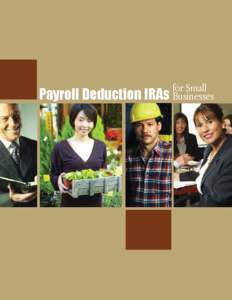 for Small Payroll Deduction IRAs Businesses Payroll Deduction IRAs for Small Businesses is a joint project of the U.S. Department of Labor’s Employee Benefits Security Administration (EBSA) and the Internal Revenue Se