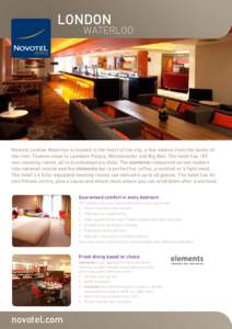 LONDON WATERLOO  Novotel London Waterloo is located in the heart of the city, a few metres from the banks of