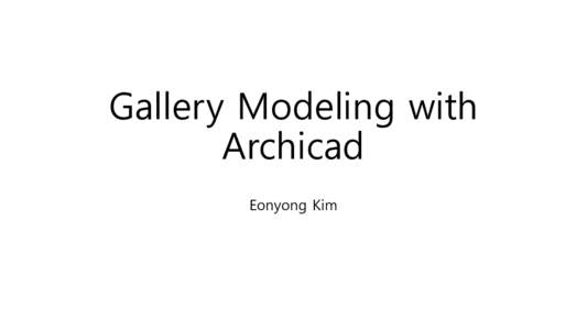 Gallery Modeling with Archicad