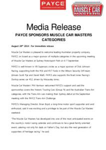 Media Release PAYCE SPONSORS MUSCLE CAR MASTERS CATEGORIES August 28th 2014 : For immediate release Muscle Car Masters is pleased to welcome leading Australian property company, PAYCE, on board as a major sponsor of mult