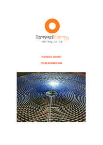 TORRESOL ENERGY PRESS DOSSIER 2014 Torresol Energy 	 the future of solar thermal energy