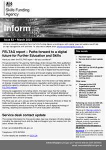 Inform Issue 82 – March 2014 Inform is a monthly newsletter from the Skills Funding Agency, providing you with regular news and updates specifically on data management in FE and Skills. To subscribe to inform email: in