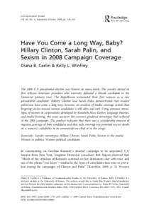 Communication Studies Vol. 60, No. 4, September–October 2009, pp. 326–343 Have You Come a Long Way, Baby? Hillary Clinton, Sarah Palin, and Sexism in 2008 Campaign Coverage