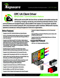 Communications for Automation | [removed]OPC UA Client Driver KEPServerEX – Communications Platform KEPServerEX and the OPC UA Client Driver are flexible and scalable solutions for