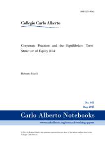 ISSNCorporate Fraction and the Equilibrium Term­ Structure of Equity Risk  Roberto Marfè