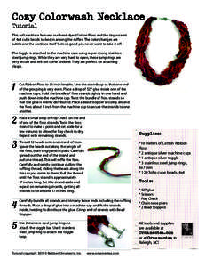 Cozy Colorwash Necklace Tutorial This soft necklace features our hand-dyed Cotton Floss and the tiny accents of 4x4 cube beads tucked in among the ruffles. The color changes are subtle and the necklace itself feels so go