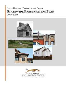 SOUTH DAKOTA STATEWIDE PRESERVATION PLAN  VISION STATEMENT The mission of the State Historic Preservation Office (SHPO) is to implement the National Historic Preservation Act in South Dakota through a variety of progra