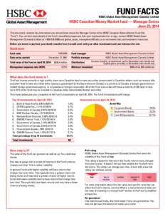 FUND FACTS  HSBC Global Asset Management (Canada) Limited HSBC Canadian Money Market Fund — Manager Series June 25, 2014