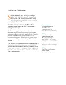 About The Foundation  S ince its inception in 1837, Tiffany & Co. has been guided by the belief that a successful company has a