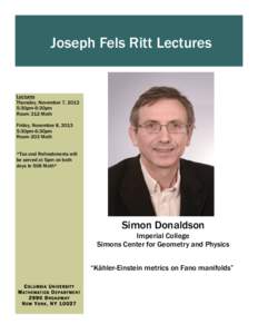 Joseph Fels Ritt Lectures  Lectures Thursday, November 7, 2013 5:30pm-6:30pm Room 312 Math