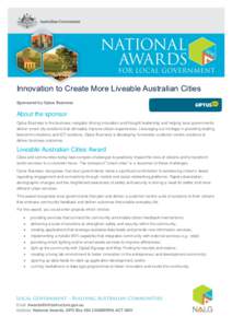 Innovation to Create More Liveable Australian Cities Sponsored by Optus Business About the sponsor Optus Business is the business navigator driving innovation and thought leadership and helping local governments deliver 