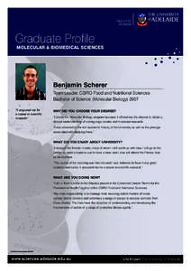 Graduate Profile  Molecular & Biomedical Sciences Benjamin Scherer Team Leader, CSIRO Food and Nutritional Sciences