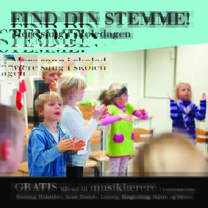 FIND DIN STEMME! Mere sang i skoledagen SkoleåretGRATIS tilbud til musiklærere i kommunerne Herning, Holstebro, Ikast-Brande, Lemvig, Ringkøbing-Skjern og Struer