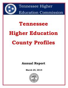 Tennessee Higher Education Commission Tennessee Higher Education County Profiles