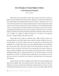 First Principles of Natural Rights & Ethics: A Left-Libertarian Perspective By W. J. Whitman Human ethics must be grounded in human nature. Human moral codes are specific to humans as humans. Humans share a common nature