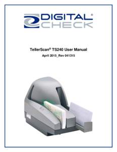 TellerScan® TS240 User Manual April 2015_Rev TellerScan® TS240 User Manual Rev