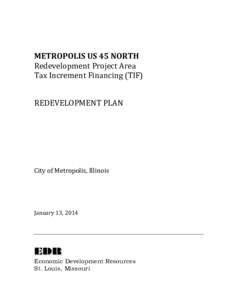 METROPOLIS US 45 NORTH Redevelopment Project Area Tax Increment Financing (TIF) REDEVELOPMENT PLAN  City of Metropolis, Illinois