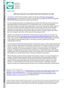 May 18, 2016 ASHG Policy Statement on the Canadian Genetic Non-Discrimination Act (S-201) The American Society of Human Genetics supports the passage of Bill S-201, the Genetic NonDiscrimination Act, by the Parliament of