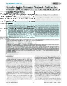 Saccades during Attempted Fixation in Parkinsonian Disorders and Recessive Ataxia: From Microsaccades to Square-Wave Jerks Jorge Otero-Millan1,2, Rosalyn Schneider3, R. John Leigh3, Stephen L. Macknik1,4, Susana Martinez