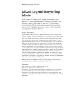 Elementary Language Arts: iMovie  Miwok Legend Storytelling Movie From ancient to modern times, people in all societies have told stories, often to explain events in nature and to teach the