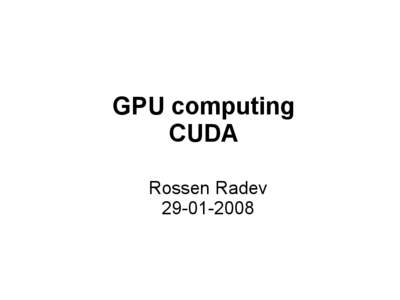 GPU computing CUDA Rossen Radev