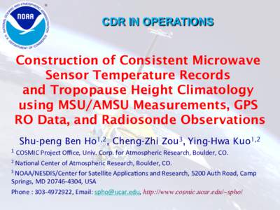 CDR IN OPERATIONS  Construction of Consistent Microwave Sensor Temperature Records and Tropopause Height Climatology using MSU/AMSU Measurements, GPS
