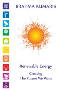 Renewable Energy for a Sustainable Future There is an urgent need for a new paradigm that integrates clean technologies into our day to day life. Global warming, environmental degradation and the depletion of fossil fue